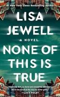 Book cover for None of This Is True